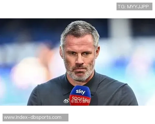 卡拉格批评斯洛特执教下红军进攻乏力防守漏洞频现 卡拉格批评斯洛特执教下红军进攻乏力防守漏洞频现